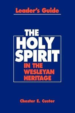 Holy Spirit in the Wesleyan Heritage Teacher Rvsd