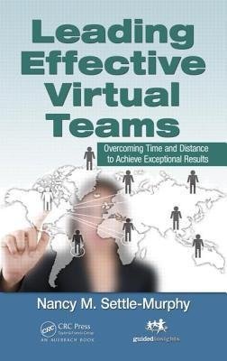 Settle-Murphy, N: Leading Effective Virtual Teams