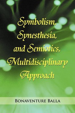 Symbolism, Synesthesia, and Semiotics, Multidisciplinary Approach