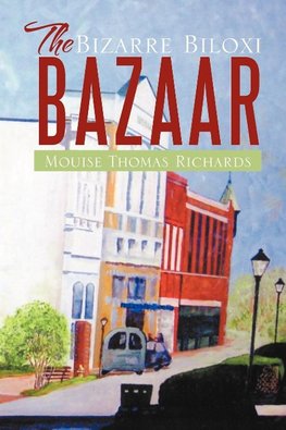 The Bizarre Biloxi Bazaar