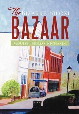 The Bizarre Biloxi Bazaar