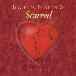 Broken, Beaten & Scarred