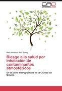 Riesgo a la salud por inhalación de contaminantes atmosféricos