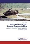 Cell Phone Controlled Ground Combat Vehicle