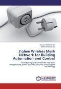 Zigbee Wireless Mesh Network for Building Automation and Control