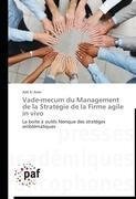 Vade-mecum du Management de la Stratégie de la Firme agile in vivo