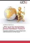 ¿Por qué los terroristas ponen bombas? Tomo II