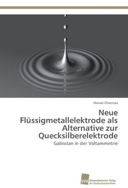 Neue Flüssigmetallelektrode als Alternative zur Quecksilberelektrode