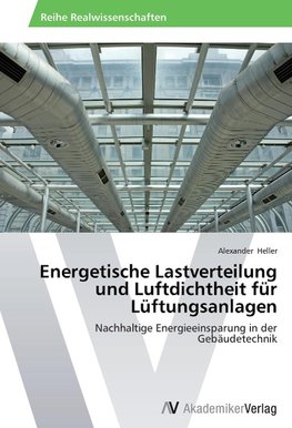 Energetische Lastverteilung und Luftdichtheit für Lüftungsanlagen