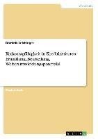 Risikotragfähigkeit in Kreditinstituten: Ermittlung, Beurteilung, Weiterentwicklungspotenzial