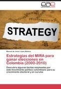 Estrategias del MIRA  para ganar elecciones en Colombia (2000-2010)