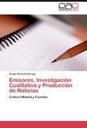 Emisores, Investigación Cualitativa y Producción de Noticias