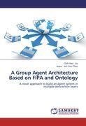 A Group Agent Architecture Based on FIPA and Ontology