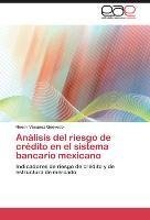 Análisis del riesgo de crédito en el sistema bancario mexicano