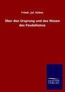 Über den Ursprung und das Wesen des Feudalismus