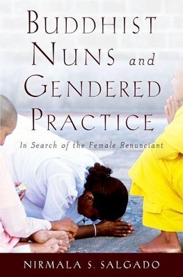 Salgado, N: Buddhist Nuns and Gendered Practice