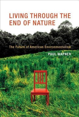 Wapner, P: Living Through the End of Nature - The Future of