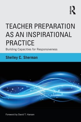 Teacher Preparation as an Inspirational Practice