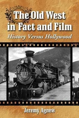 Agnew, J:  The Old West in Fact and Film