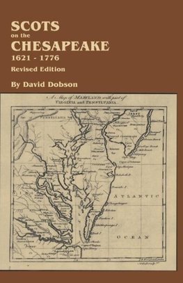 Scots on the Chesapeake, 1621-1776. Revised Edition