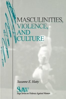 Hatty, S: Masculinities, Violence and Culture