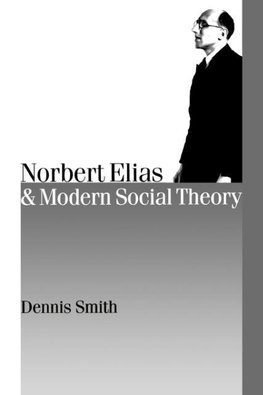 Norbert Elias and Modern Social Theory