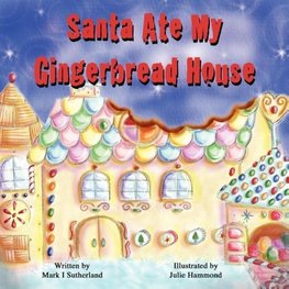 Santa Ate My Gingerbread House