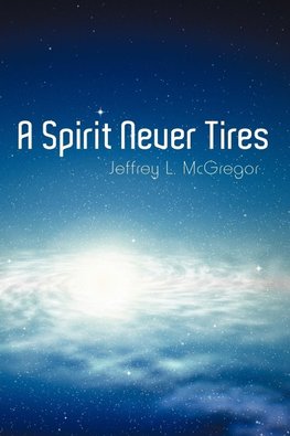 A Spirit Never Tires