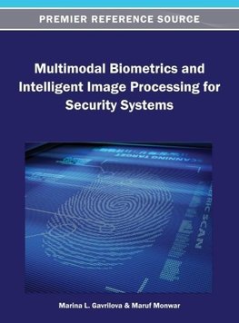 Multimodal Biometrics and Intelligent Image Processing for Security Systems