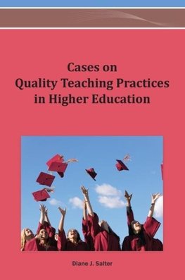 Cases on Quality Teaching Practices in Higher Education