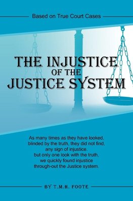 The Injustice of the Justice System