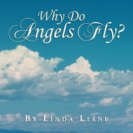 Why Do Angels Fly?