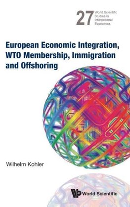 EUROPEAN ECONOMIC INTEGRATION, WTO MEMBERSHIP, IMMIGRATION AND OFFSHORING