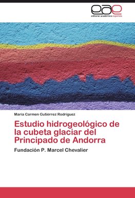 Estudio hidrogeológico de la cubeta glaciar del Principado de Andorra