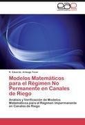 Modelos Matemáticos para el Régimen No Permanente en Canales de Riego