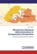 Bhutanese Electoral Administration In Comparative Perspective