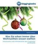 Was Sie schon immer über Weihnachten wissen wollten