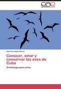 Conocer, amar y conservar las aves de Cuba