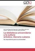 La biblioteca universitaria y la cultura artístico_literaria cubana