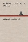 Gli duoi fratelli rivali