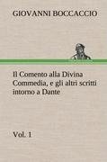 Il Comento alla Divina Commedia, e gli altri scritti intorno a Dante, vol. 1