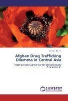 Afghan Drug Trafficking Dilemma in Central Asia