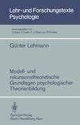 Modell- und rekursionstheoretische Grundlagen psychologischer Theorienbildung