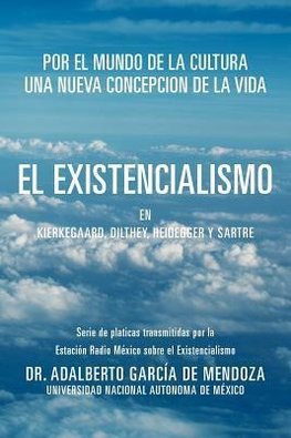 El Existencialismo En Kierkegaard, Dilthey, Heidegger y Sartre