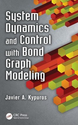 System Dynamics and Control with Bond Graph Modeling