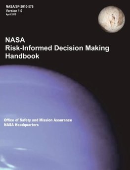 NASA Risk-Informed Decision Making Handbook. Version 1.0 - NASA/SP-2010-576.