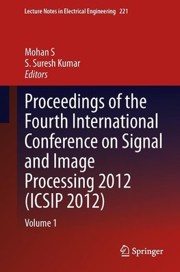 Proceedings of the Fourth International Conference on Signal and Image Processing 2012 (ICSIP 2012)