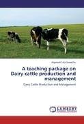 A teaching package on Dairy cattle production and management