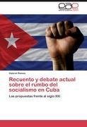 Recuento y debate actual sobre el rumbo del socialismo en Cuba