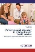 Partnership and pedagogy  in child and family  health practice